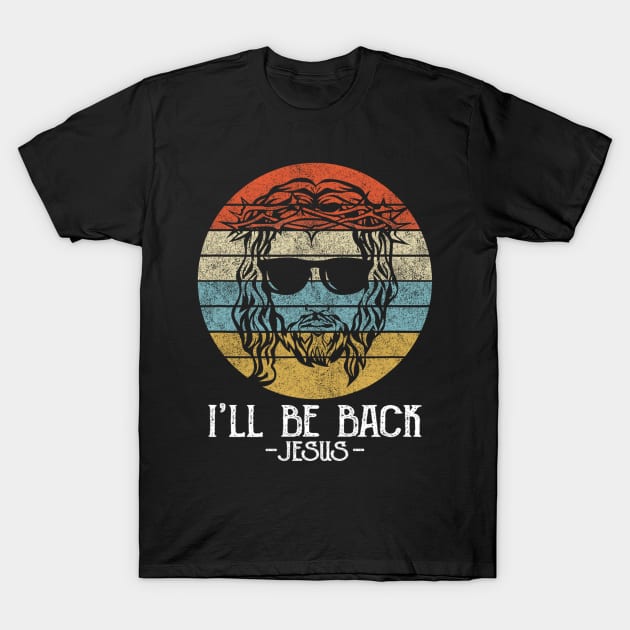 Christian - Christian I'll Be Back Jesus T-Shirt by urlowfur